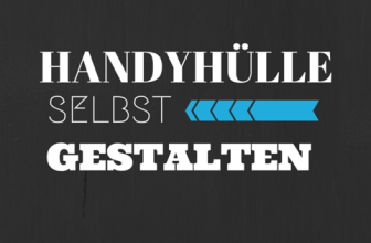 Geschenkidee #8 – Handyhülle selbst gestalten